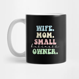 Wife Mom Small Business Owner entrepreneur Mom Mama Mug